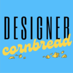 Designer Cornbread Podcast